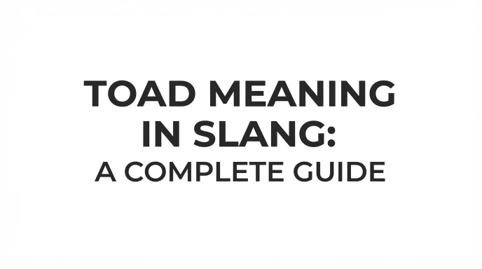 Toad Meaning in Slang:A Complete Guide