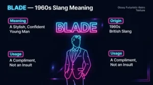 blade-slang-meaning-from-the-1960s-full-explanationBlade Slang Meaning from the 1960s: Full Explanation