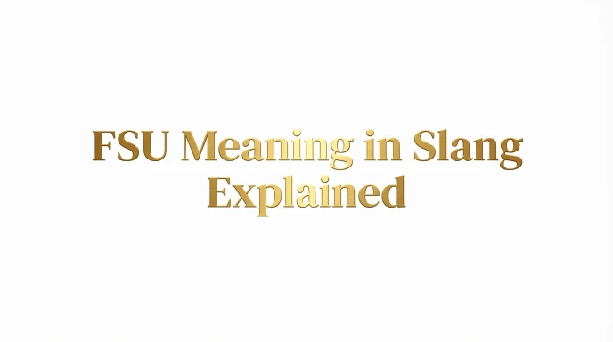 FSU Meaning in Slang Explained