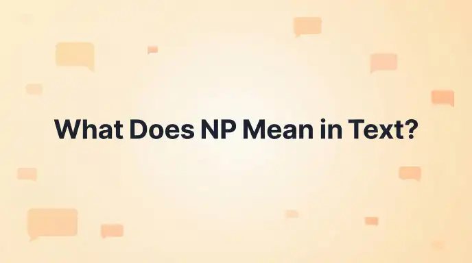 What Does NP Mean in Text? Examples & Uses